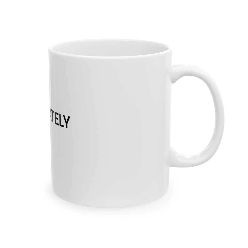 Ceramic Mug — "I Will Legitimize The Feminism In You" Bold Text Coffee Cup