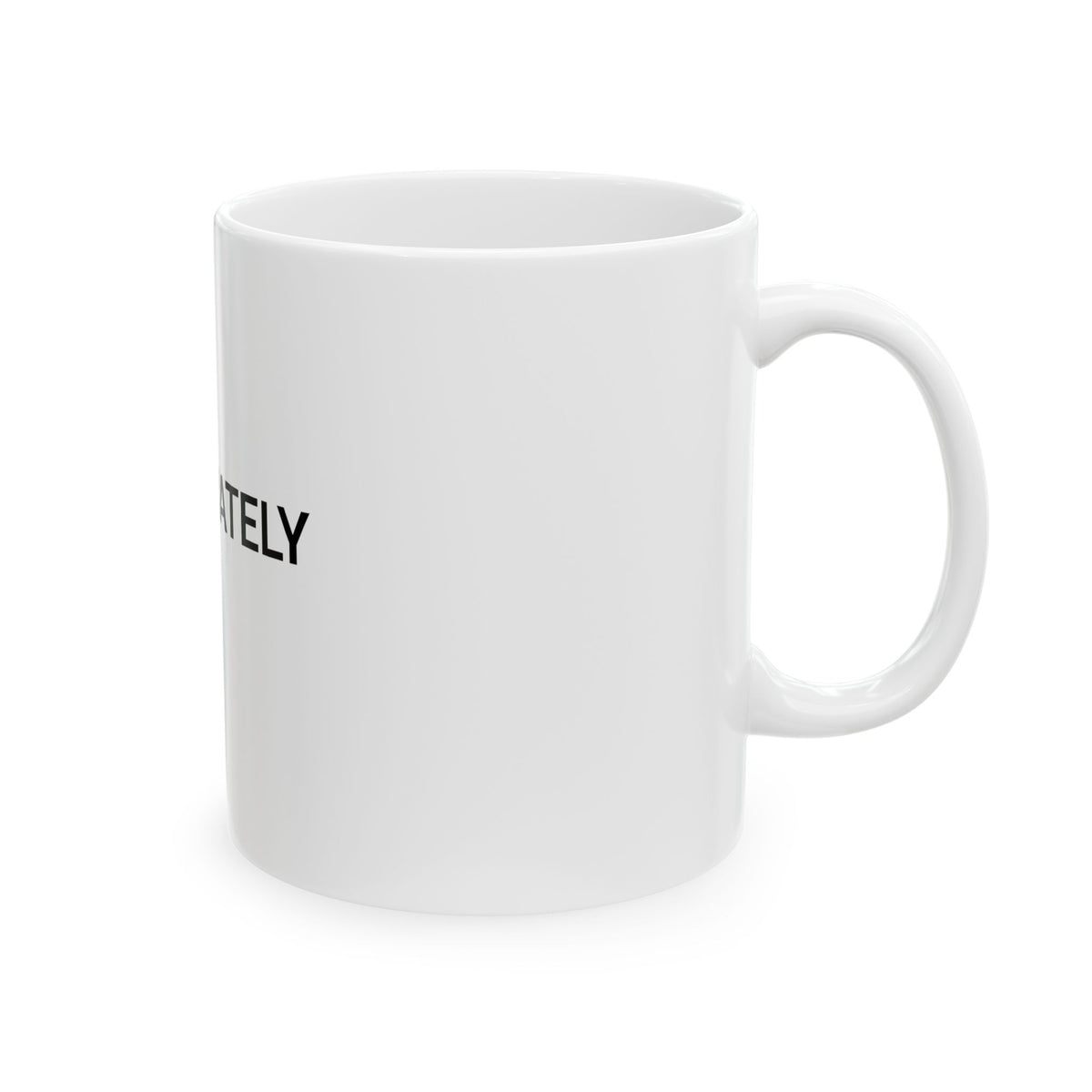 Ceramic Mug — "I Will Legitimize The Feminism In You" Bold Text Coffee Cup